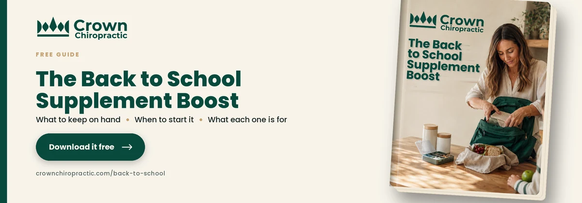 Crown Chiropractic Back to School Supplement Boost guide. Download it free.